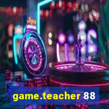 game.teacher 88